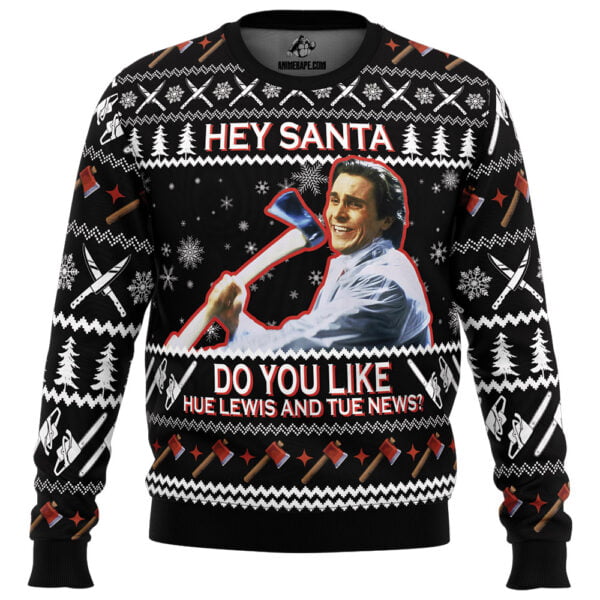 Hey Santa Do You Like Hue Lewis And Tue News American Psycho Ugly Christmas Sweater